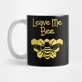 Honey Bees Leave Me Bee Funny Slogan Cool Graphic Mug